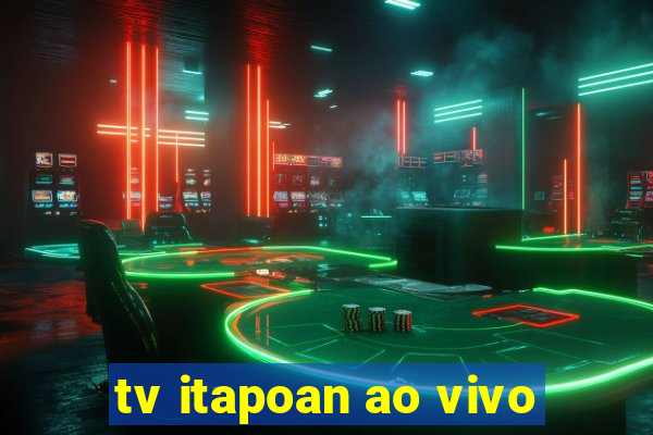 tv itapoan ao vivo